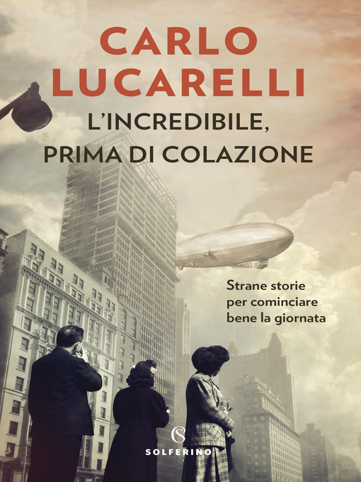 Title details for L'incredibile, prima di colazione by Carlo Lucarelli - Available